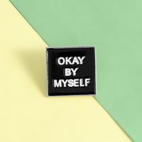 Free Shipping-"OKAY BY MYSELF" PINS - Thumbnail 1