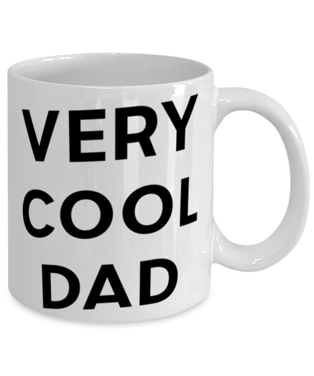 Funny Dad Coffee Mug From Daughter, Very Cool Dad, Unique Fathers Day
