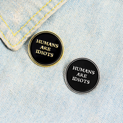Free Shipping-"HUMANS ARE IDIOTS" PIN ( SET / 2pcs )