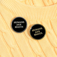 Free Shipping-"HUMANS ARE IDIOTS" PIN ( SET / 2pcs ) - Thumbnail 2