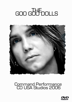 GOO GOO DOLLS Command Performance CD USA Studios 2006 DVD