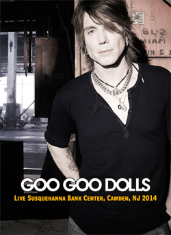 GOO GOO DOLLS Live At The Susquehanna Bank Center, Camden, NJ 08.17.2014 DVD