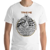 "Take Me" Unisex T-Shirt (Two Colors) - Thumbnail 1