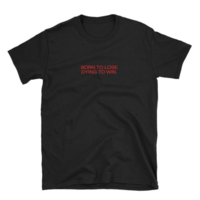Free Shipping-"BORN TO LOSE,DYING TO WIN" TEE - Thumbnail 2