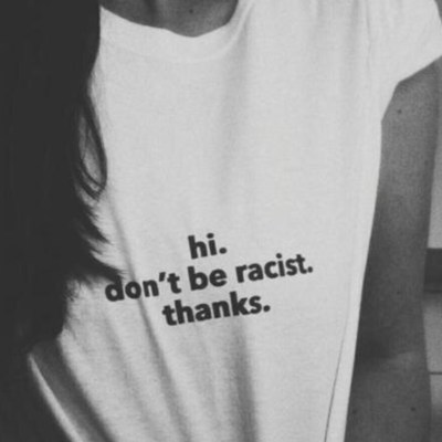 Free Shipping-"DON'T BE RACIST. THANKS" TEE