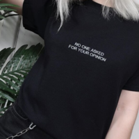 Free Shipping-"NO ONE ASKED FOR YOUR OPINION" TEE - Thumbnail 1
