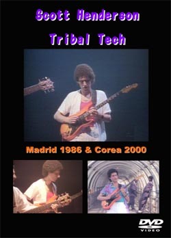 Scott Henderson TRIBAL TECH　Madrid 1986 & Corea 2000 DVD