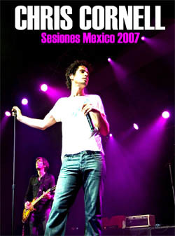 CHRIS CORNELL Sesiones Mexico 2007 DVD