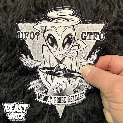 Ufo? gtfo vinyl sticker
