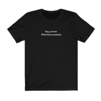 Free Shipping-"STAY PRIVATE,KEEP THEM GUESSING" TEE - Thumbnail 1