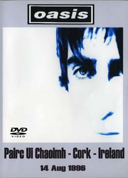 OASIS PAIRC UI CHAOIMH CORK IRELAND 14 AUG 1996 DVD
