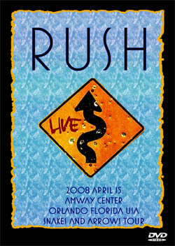 RUSH Snakes & Arrows Live Orlando FL 04.15.2008 DVD