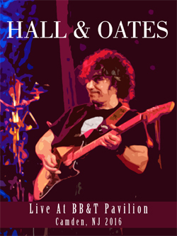 HALL & OATES Live At BB&T Pavilion, Camden, NJ 07.10.2016 DVD