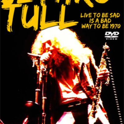 Jethro tull live to be sad is a bad way to be 1970 dvd