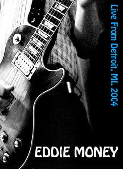 EDDIE MONEY Live In Detroit, MI 05.28.2004 DVD