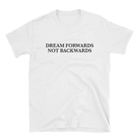 Free Shipping-"DREAM FORWARDS NOT BACKWARDS" TEE - Thumbnail 2