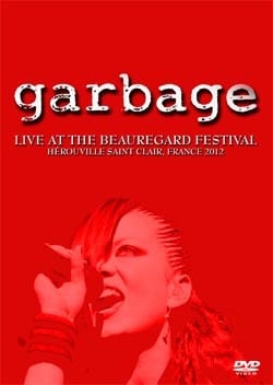 GARBAGE Live At The Beauregard Festival, HÉROUVILLE Saint Clair, FRANCE 07.08.2012 DVD