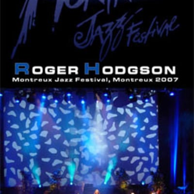 Roger hodgson (supertramp) montreux jazz festival, montreux, switzerland 07.17.2007 dvd