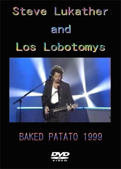 Steve Lukather & Los Lobotomys (TOTO) BAKED PATATO 1999 DVD