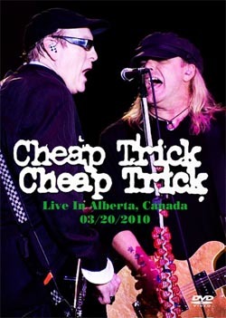 CHEAP TRICK Live Alberta, Canada 03.20.2010 DVD