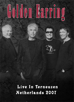 GOLDEN EARRING Live In Terneuzen Netherlands 11.27.2007 DVD
