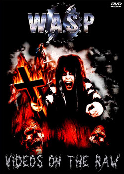 W.A.S.P. Videos On The Raw 1988 DVD