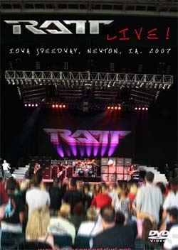 RATT Live Iowa Speedway, Newton, IA. 2007 DVD