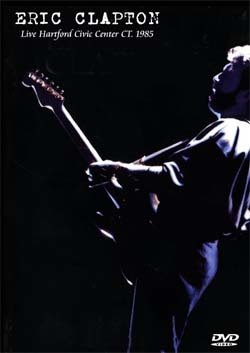 ERIC CLAPTON Live Hartford Civic Canter Ct. 1985 DVD