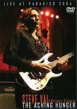 STEVE VAI THE ACHING HUNGER May 24th 2004 DVD