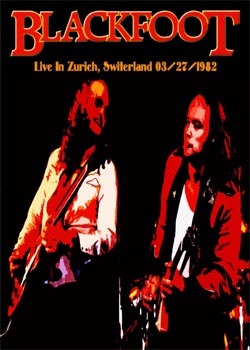 BLACKFOOT Live In Zurich, Switerland 03.27.1982 DVD