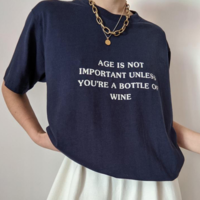 Free Shipping-"AGE IS NOT IMPORTANT UNLESS YOU'RE A BOTTLE OF WINE" TEE - Thumbnail 1