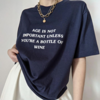 Free Shipping-"AGE IS NOT IMPORTANT UNLESS YOU'RE A BOTTLE OF WINE" TEE - Thumbnail 2