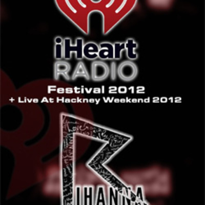 Rihanna live at the iheartradio music festival, las vegas, nv 2012 + live at hackney weekend 2012 dvd