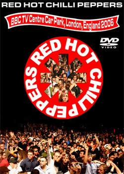 RED HOT CHILLI PEPPERS BBC TV Centre Car Park, London, England 2006 DVD