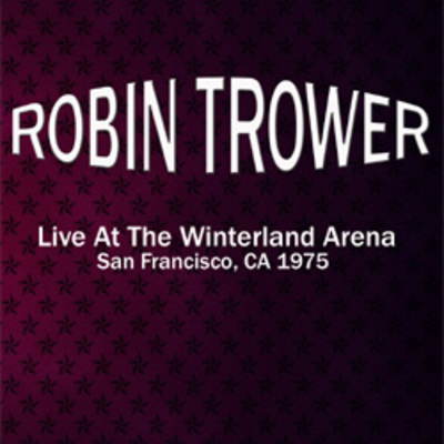 Robin trower live at the winterland arena, san francisco, ca 03.15.1975 dvd