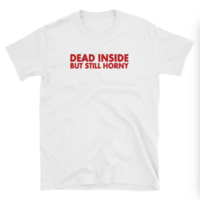 "DEAD INSIDE BUT STILL HORNY" TEE  - Thumbnail 1