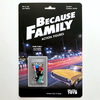 Because family action figures 