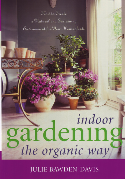 Autographed Copy of Indoor Gardening the Organic Way: How to Create a Natural and Sustaining Environment for Your Houseplants
