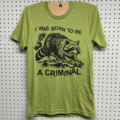 BORN TO BE A CRIMINAL t-shirt