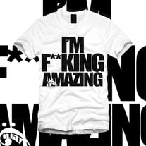 "I'm F**king Amazing" Tee