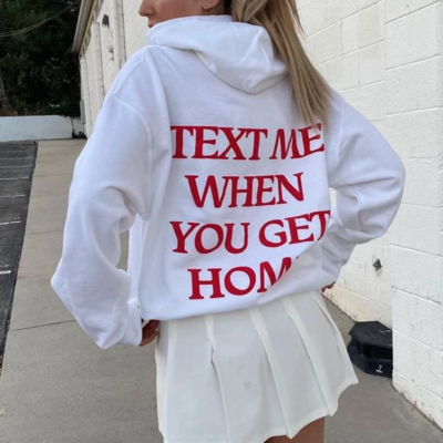 Free Shipping-"TEXT ME WHEN YOU GET HOME" HOODIE