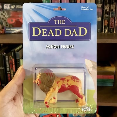 Dead dad (one-of-a-kind)