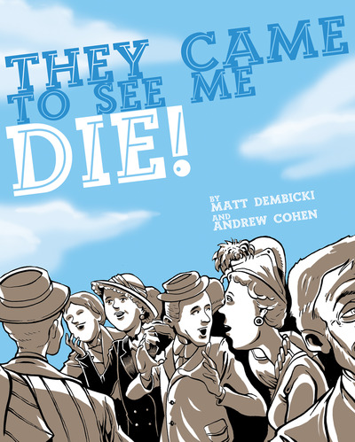 They came to see me die!