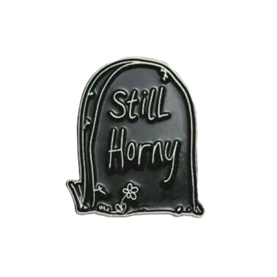 Free Shipping-"STILL HORNY" PIN