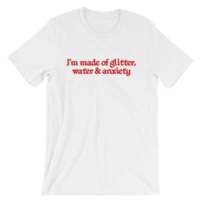 Free Shipping-"I'M MADE OF GLITTER,WATER ANXIETY" TEE - Thumbnail 2
