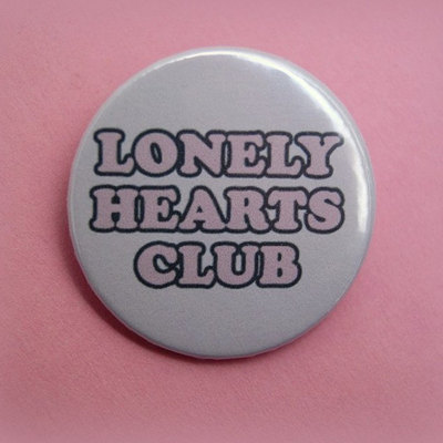 Lonely hearts club - pinback button, magnet or clip 1.5 inch (38mm)