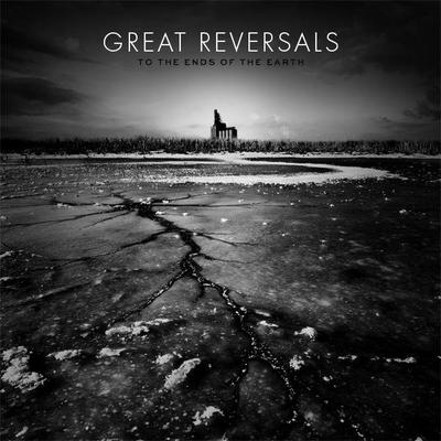 Great Reversals "To The Ends of the Earth" 10"