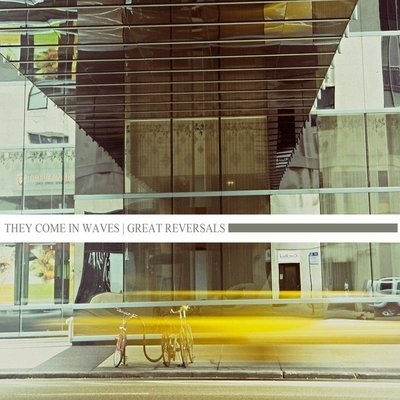 Great Reversals / They Come In Waves "Split" 7"