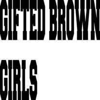 Gifted Brown Girls