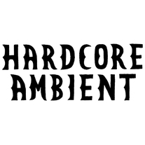 HARDCORE AMBIENT